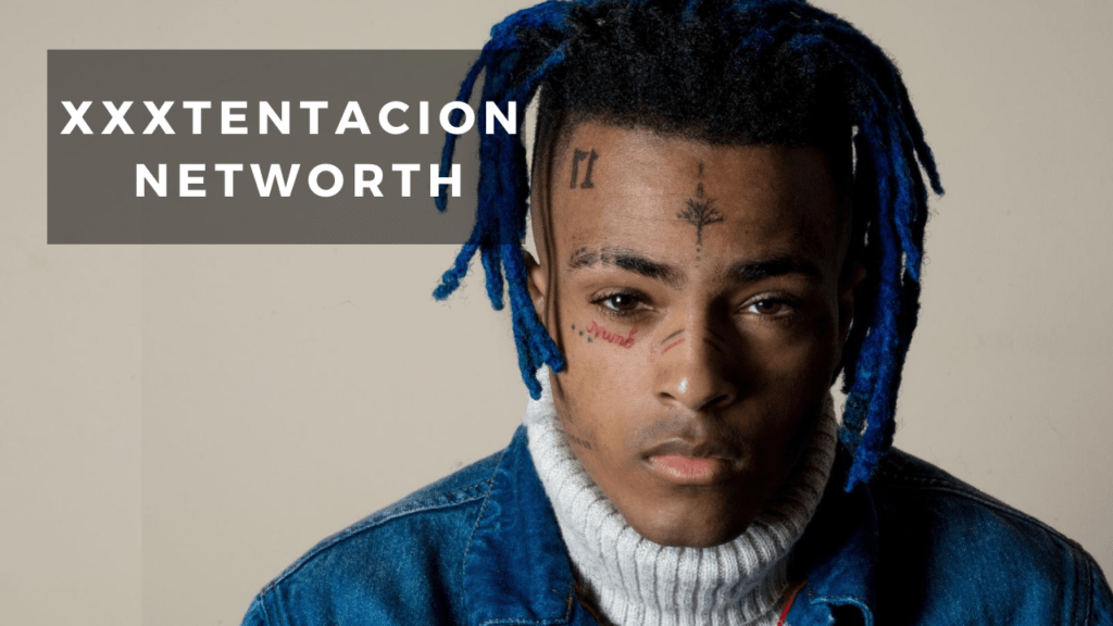 XXXTentacion Net Worth 【 Updated 2024